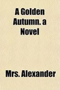 Produktbild: A Golden Autumn. a Novel