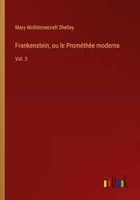 Produktbild: Frankenstein, ou le Prom&eacute;th&eacute;e moderne