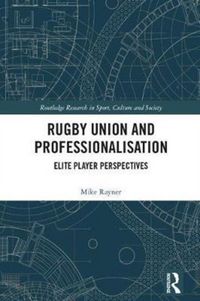Produktbild: Rayner, M: Rugby Union and Professionalisation