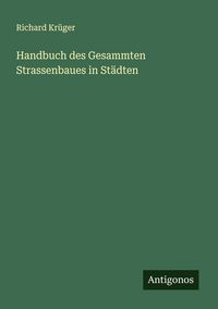 Produktbild: Handbuch des Gesammten Strassenbaues in St&auml;dten