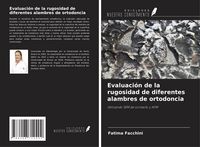 Produktbild: Evaluaci&oacute;n de la rugosidad de diferentes alambres de ortodoncia