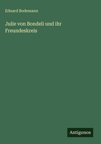 Produktbild: Julie von Bondeli und ihr Freundeskreis
