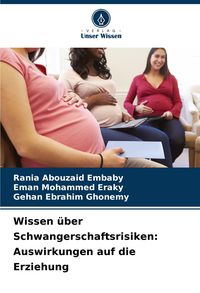 Produktbild: Wissen &uuml;ber Schwangerschaftsrisiken: Auswirkungen auf die Erziehung