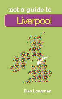 Produktbild: Not a Guide To: Liverpool