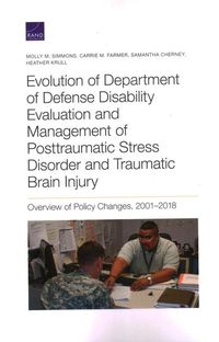 Produktbild: Evolution of Department of Defense Disability Evaluation and Management of Posttraumatic Stress Disorder and Traumatic Brain Injury