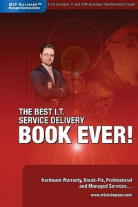Produktbild: The Best I.T. Service Delivery BOOK EVER! Hardware Warranty, Break-Fix, Professional and Managed Services