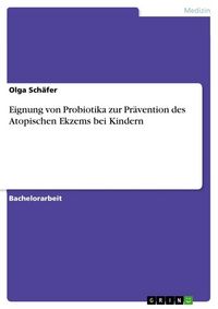 Produktbild: Eignung von Probiotika zur Pr&auml;vention des Atopischen Ekzems bei Kindern