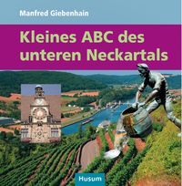 Bild vom Artikel Kleines ABC des unteren Neckartals vom Autor Manfred Giebenhain