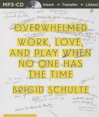 Produktbild: Overwhelmed: Work, Love, and Play When No One Has the Time