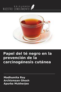 Produktbild: Papel del t&eacute; negro en la prevenci&oacute;n de la carcinog&eacute;nesis cut&aacute;nea