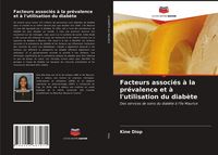 Produktbild: Facteurs associ&eacute;s &agrave; la pr&eacute;valence et &agrave; l'utilisation du diab&egrave;te