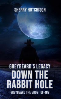 Produktbild: Greybeard's Legacy, Down The Rabbit Hole (Greybeard Series, #4)