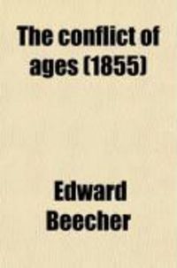 Produktbild: The Conflict of Ages; Or, the Great Debate on the Moral Relations of God and Man