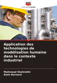 Produktbild: Application des technologies de mod&eacute;lisation humaine dans le contexte industriel