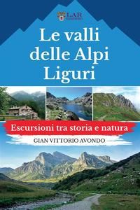 Produktbild: Le valli delle Alpi liguri. Escursioni tra storia e natura