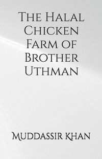 Produktbild: The Halal Chicken Farm of Brother Uthman