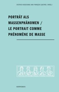 Produktbild: Portr&auml;t als Massenph&auml;nomen - Le portrait comme ph&eacute;nom&egrave;ne de masse