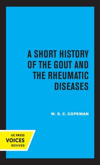 Produktbild: A Short History of the Gout and the Rheumatic Diseases