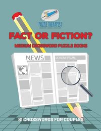 Produktbild: Fact or Fiction? | Medium Crossword Puzzle Books | 81 Crosswords for Couples