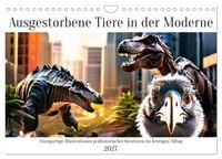 Produktbild: Ausgestorbene Tiere in der Moderne (Wandkalender 2027 DIN A4 quer), CALVENDO Monatskalender