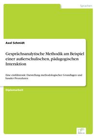 Produktbild: Gespr&auml;chsanalytische Methodik am Beispiel einer au&szlig;erschulischen, p&auml;dagogischen Interaktion