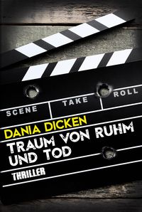 Bild vom Artikel Traum von Ruhm und Tod vom Autor Dania Dicken