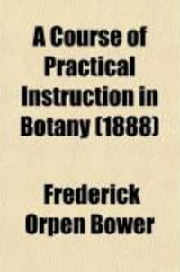 Produktbild: A Course of Practical Instruction in Botany (Volume 1)