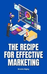 Produktbild: The Recipe For Effective Marketing