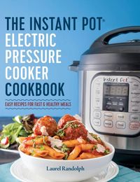 Produktbild: The Instant Pot&reg; Electric Pressure Cooker Cookbook