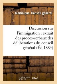 Produktbild: Discussion Sur l'Immigration: Extrait Des Proc&egrave;s-Verbaux Des D&eacute;lib&eacute;rations Du Conseil G&eacute;n&eacute;ral