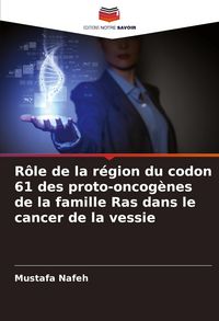 Produktbild: R&ocirc;le de la r&eacute;gion du codon 61 des proto-oncog&egrave;nes de la famille Ras dans le cancer de la vessie