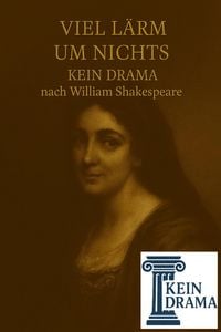 Produktbild: Viel L&auml;rm um nichts - Kein Drama nach William Shakespeare
