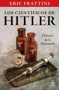 Produktbild: Los cient&iacute;ficos de Hitler : historia de la Ahnenerbe