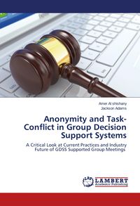 Produktbild: Anonymity and Task-Conflict in Group Decision Support Systems