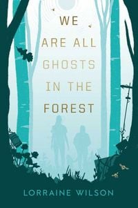 Produktbild: We Are All Ghosts in the Forest