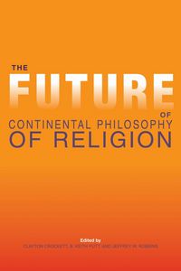 Produktbild: The Future of Continental Philosophy of Religion
