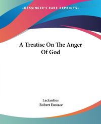 Produktbild: Lactantius: Treatise On The Anger Of God