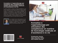 Produktbild: Formation &agrave; l'apprentissage par simulation des comp&eacute;tences en mati&egrave;re de toxicologie m&eacute;dicale et d'assistance &agrave; la vie