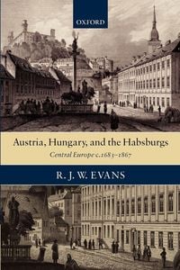 Produktbild: Austria, Hungary, and the Habsburgs
