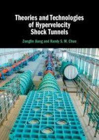 Produktbild: Theories and Technologies of Hypervelocity Shock Tunnels