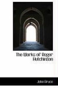 Produktbild: The Works of Roger Hutchinson