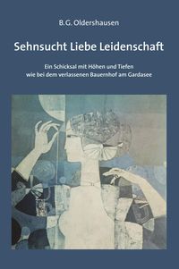 Bild vom Artikel Oldershausen, B: Sehnsucht Liebe Leidenschaft vom Autor B. G. Oldershausen