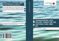 Produktbild: Zhongzhong Zen - Peotry Series On The Natural Dao and De