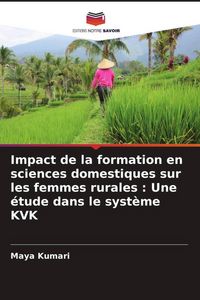Produktbild: Impact de la formation en sciences domestiques sur les femmes rurales : Une &eacute;tude dans le syst&egrave;me KVK