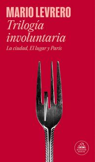Produktbild: Trilog&iacute;a involuntaria (La ciudad | El lugar | Par&iacute;s)