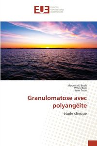 Produktbild: Granulomatose avec polyang&eacute;ite