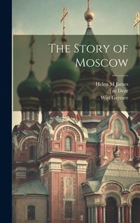 Produktbild: The Story of Moscow