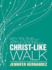 Produktbild: Key Truths and Applications for a Christ-Like Walk