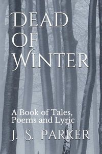 Produktbild: Dead of Winter: A Book of Tales, Poems and Lyric