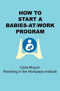 Produktbild: How to Start a Babies-At-Work Program